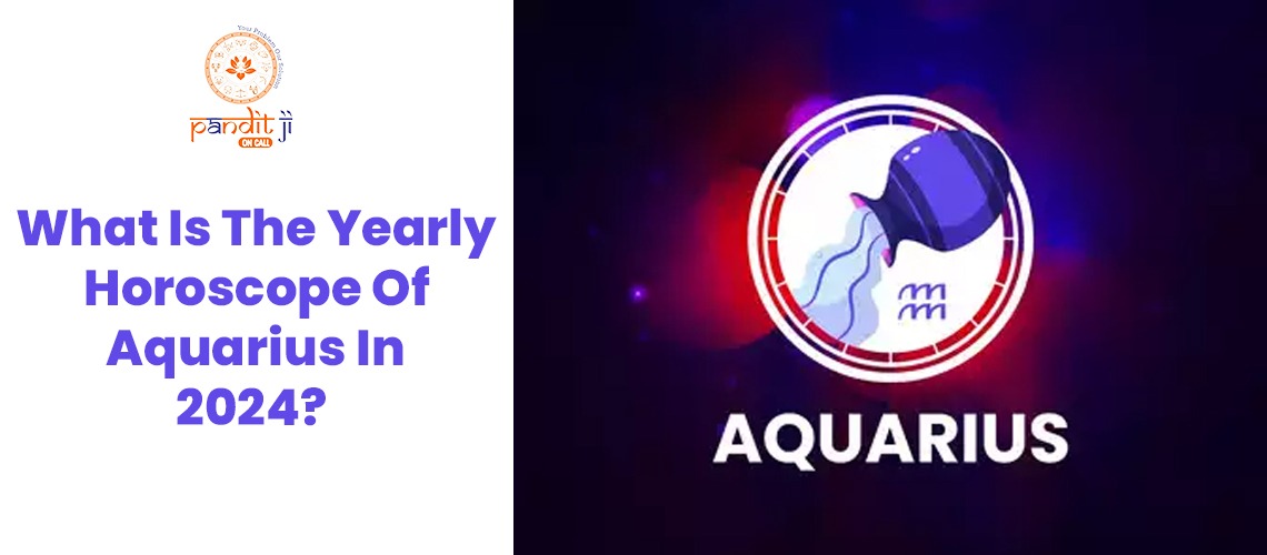 What Is The Yearly Horoscope Of Aquarius In 2024?